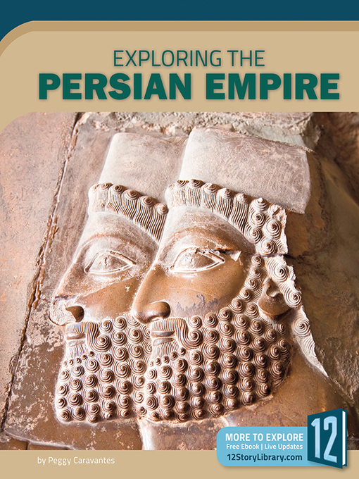 Title details for Exploring the Persian Empire by Peggy Caravantes - Available